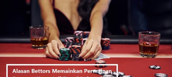 Alasan Bettors Memainkan Permainan Baccarat Uang Asli Resmi Indonesia